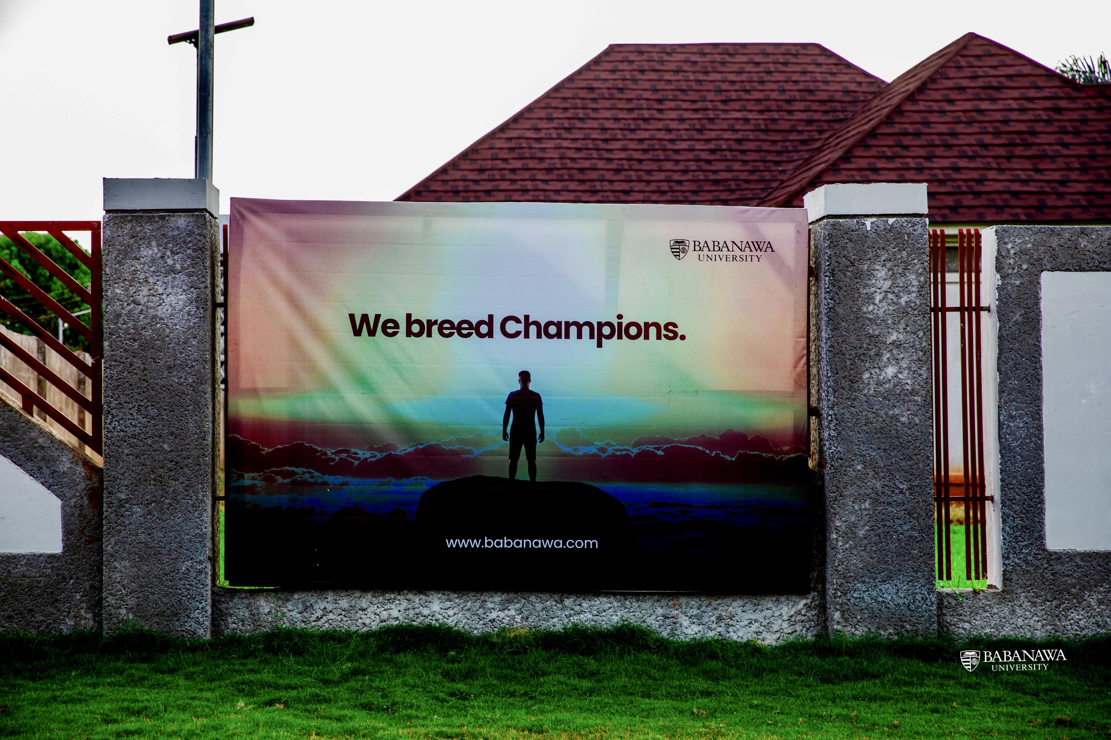 Babanawa University campus signage — We breed Champions